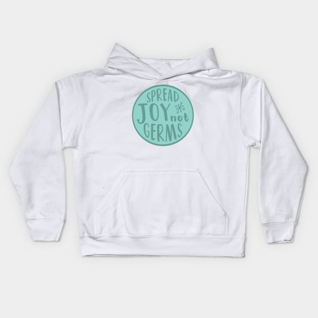 Spread Joy Not Germs Kids Hoodie by quoteee